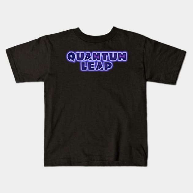 Quantum Leap Kids T-Shirt by MalcolmDesigns